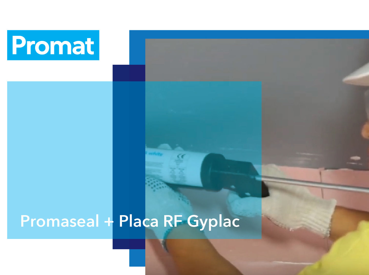 Promaseal + Placa RF Gyplac